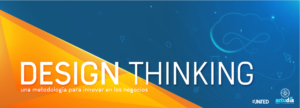 Design Thinking: una metodología para innovar en los negocios designthinking_bunited
