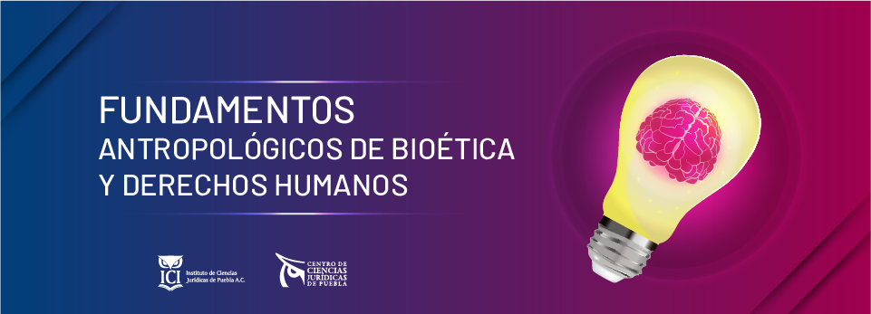 Fundamentos antropológicos de bioética y derechos humanos ICI-0003